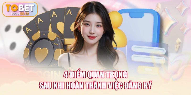 4 điểm quan trọng sau khi hoàn thành việc đăng ký