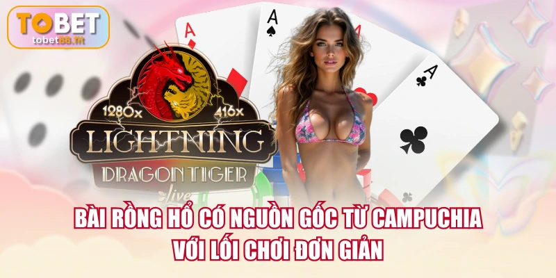 Bài Rồng Hổ Chơi Thế Nào? Hướng Dẫn Soi Cầu Rồng Hổ 2 Bài Rồng Hổ có nguồn gốc từ Campuchia với lối chơi đơn giản