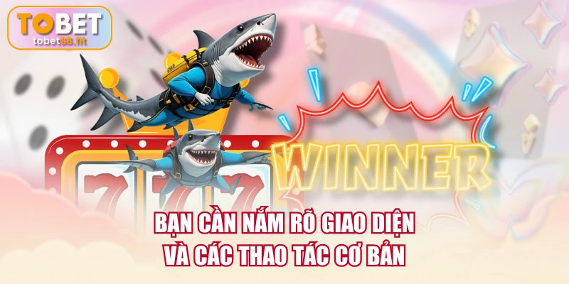 Bắn Cá H5 - Hướng Dẫn Cách Chơi & Bảng Thưởng Chi Tiết 3 Bạn cần nắm rõ giao diện và các thao tác cơ bản