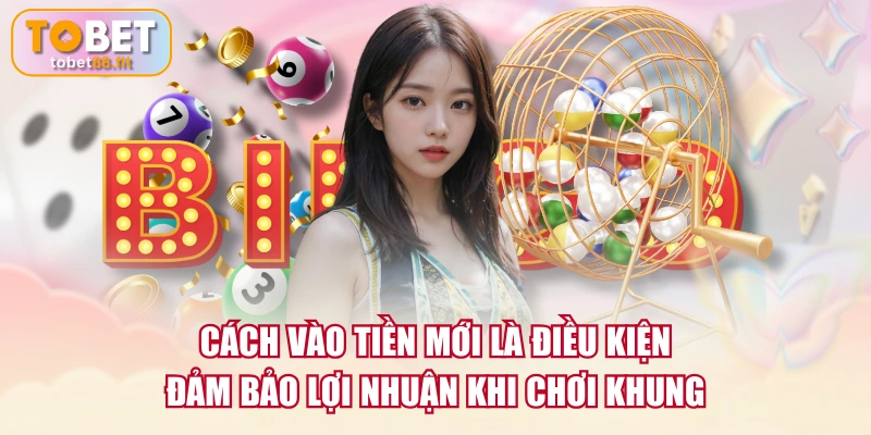 Cách vào tiền mới là điều kiện đảm bảo lợi nhuận khi chơi khung
