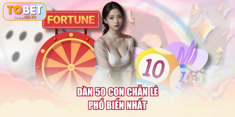 Dàn 50 con chẵn lẻ phổ biến nhất