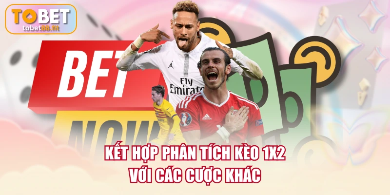 Kèo Châu Âu | Cách Đọc Và Soi Kèo Chuẩn Từ A Đến Z 4 Kết hợp phân tích kèo 1X2 với các cược khác